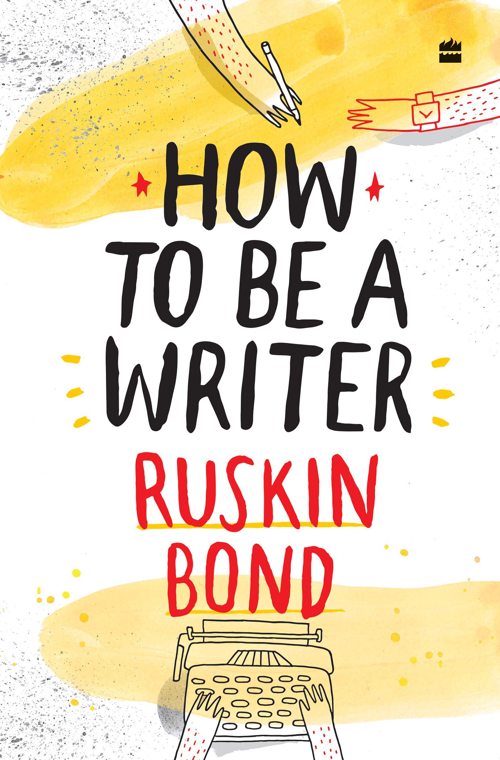 How to be a Writer By Ruskin Bond