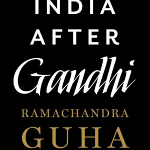 India After Gandhi by Ramachandra