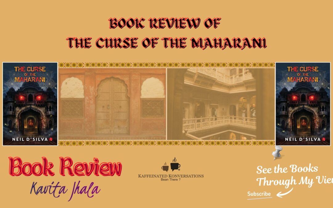 A family curse and the horrors within (Book Review of The Curse of the Maharani)