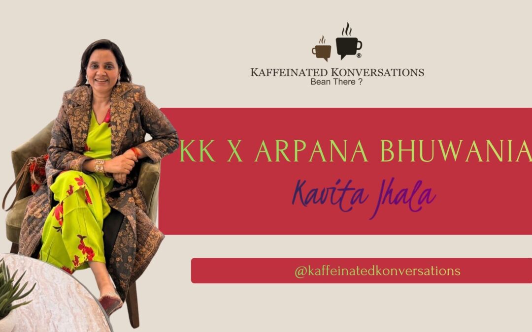 Kaffeinated Konversations X Arpana Bhuwania  I  On Ira’s Redemption and Women Supporting Women